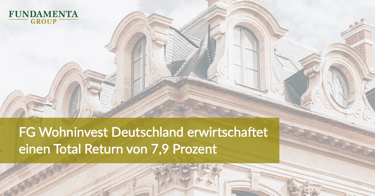 „FG Wohninvest Deutschland“ erzielt einen Total-Return von 7,9 %